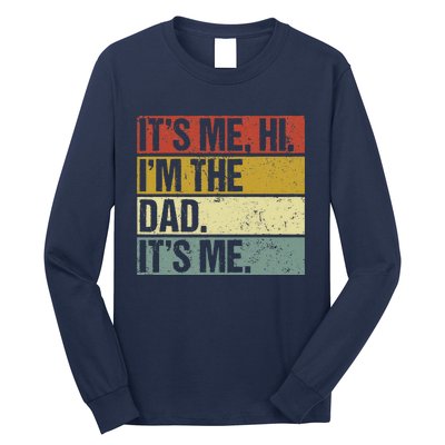 Its Me Hi Im The Dad Fathers Day Long Sleeve Shirt