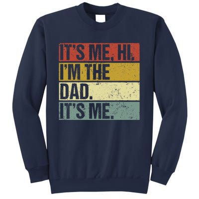 Its Me Hi Im The Dad Fathers Day Sweatshirt