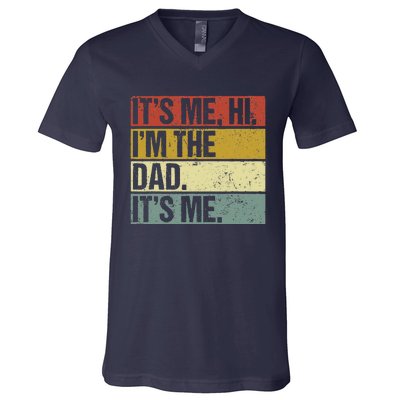 Its Me Hi Im The Dad Fathers Day V-Neck T-Shirt