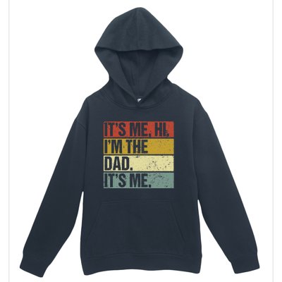 Its Me Hi Im The Dad Fathers Day Urban Pullover Hoodie