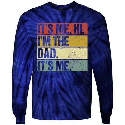 Its Me Hi Im The Dad Fathers Day Tie-Dye Long Sleeve Shirt