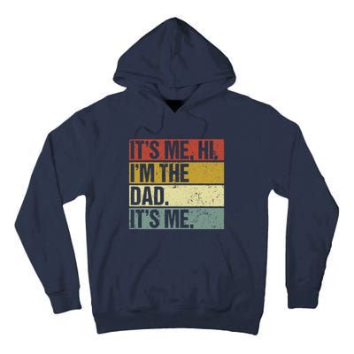 Its Me Hi Im The Dad Fathers Day Tall Hoodie