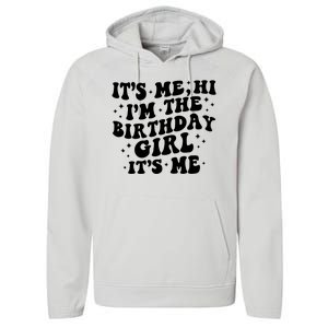 Its Me Hi Im The Birthday Girl Its Me Funny Performance Fleece Hoodie