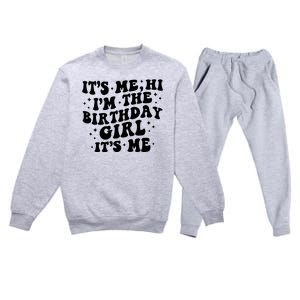 Its Me Hi Im The Birthday Girl Its Me Funny Premium Crewneck Sweatsuit Set