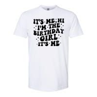 Its Me Hi Im The Birthday Girl Its Me Funny Softstyle CVC T-Shirt