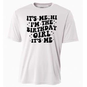 Its Me Hi Im The Birthday Girl Its Me Funny Cooling Performance Crew T-Shirt