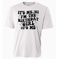 Its Me Hi Im The Birthday Girl Its Me Funny Cooling Performance Crew T-Shirt