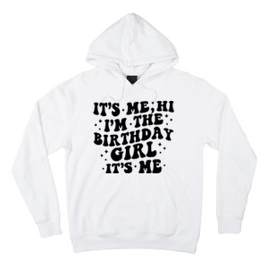 Its Me Hi Im The Birthday Girl Its Me Funny Hoodie