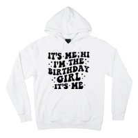 Its Me Hi Im The Birthday Girl Its Me Funny Hoodie