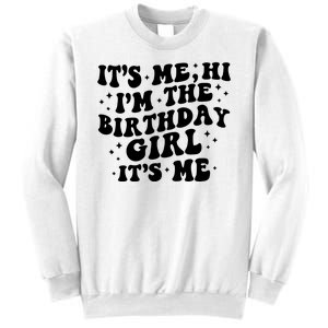 Its Me Hi Im The Birthday Girl Its Me Funny Sweatshirt