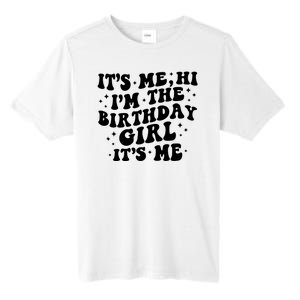 Its Me Hi Im The Birthday Girl Its Me Funny Tall Fusion ChromaSoft Performance T-Shirt