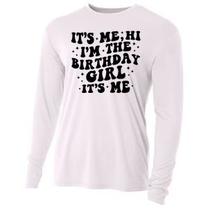 Its Me Hi Im The Birthday Girl Its Me Funny Cooling Performance Long Sleeve Crew