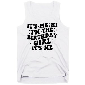 Its Me Hi Im The Birthday Girl Its Me Funny Tank Top