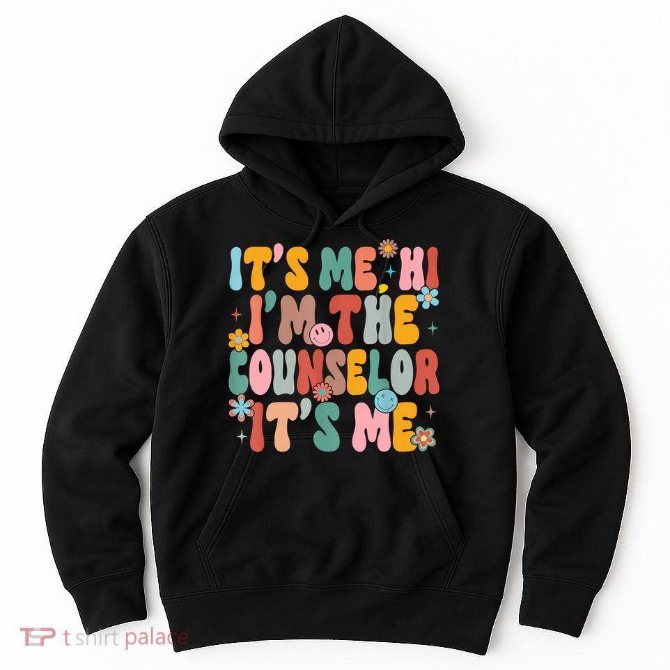 Its Me Hi Im The Teacher Counselor Back To School Hoodie