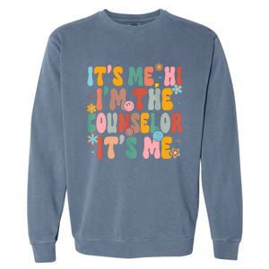 Its Me Hi Im The Teacher Counselor Back To School Garment-Dyed Sweatshirt