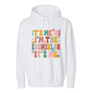 Its Me Hi Im The Teacher Counselor Back To School Garment-Dyed Fleece Hoodie