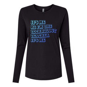 It’S Me Hi I’M The Technology Teacher It’S Me Funny Teacher Great Gift Womens Cotton Relaxed Long Sleeve T-Shirt