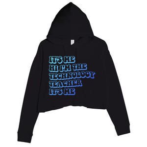 It’S Me Hi I’M The Technology Teacher It’S Me Funny Teacher Great Gift Crop Fleece Hoodie