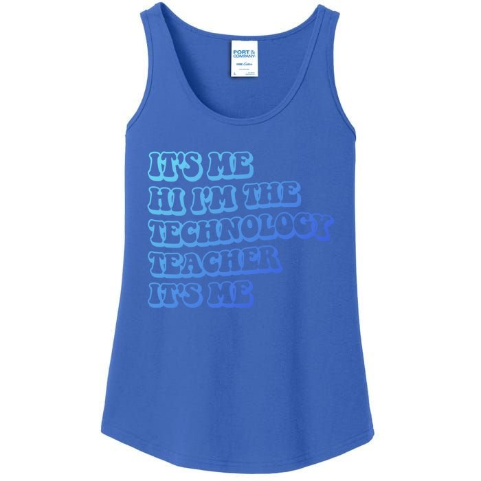 It’S Me Hi I’M The Technology Teacher It’S Me Funny Teacher Great Gift Ladies Essential Tank