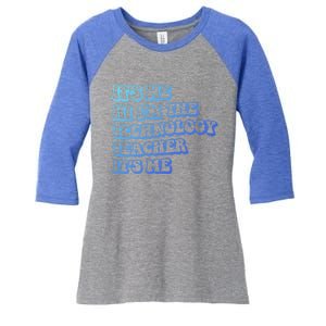 It’S Me Hi I’M The Technology Teacher It’S Me Funny Teacher Great Gift Women's Tri-Blend 3/4-Sleeve Raglan Shirt