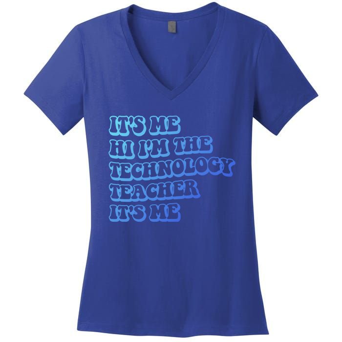 It’S Me Hi I’M The Technology Teacher It’S Me Funny Teacher Great Gift Women's V-Neck T-Shirt