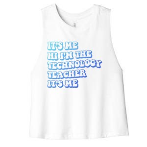 It’S Me Hi I’M The Technology Teacher It’S Me Funny Teacher Great Gift Women's Racerback Cropped Tank