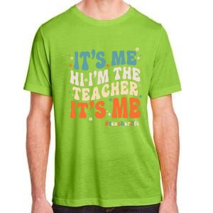 Its Me Hi Im The Teacher Its Me Funny Groovy Cool Gift Adult ChromaSoft Performance T-Shirt