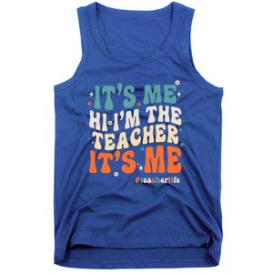 Its Me Hi Im The Teacher Its Me Funny Groovy Cool Gift Tank Top