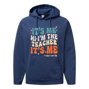 Its Me Hi Im The Teacher Its Me Funny Groovy Cool Gift Performance Fleece Hoodie