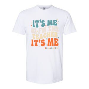 Its Me Hi Im The Teacher Its Me Funny Groovy Cool Gift Softstyle CVC T-Shirt