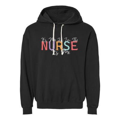 Its Me Hi I'm The Nurse RN ER NICU Nursing Garment-Dyed Fleece Hoodie