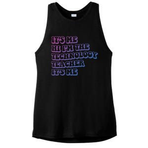 It’S Me Hi I’M The Technology Teacher It’S Me Funny Teacher Great Gift Ladies PosiCharge Tri-Blend Wicking Tank