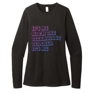 It’S Me Hi I’M The Technology Teacher It’S Me Funny Teacher Great Gift Womens CVC Long Sleeve Shirt