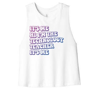 It’S Me Hi I’M The Technology Teacher It’S Me Funny Teacher Great Gift Women's Racerback Cropped Tank