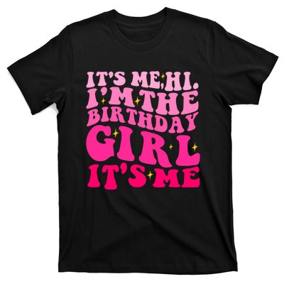 Its Me Hi Im The Birthday Its Me Funny Birthday Party T-Shirt