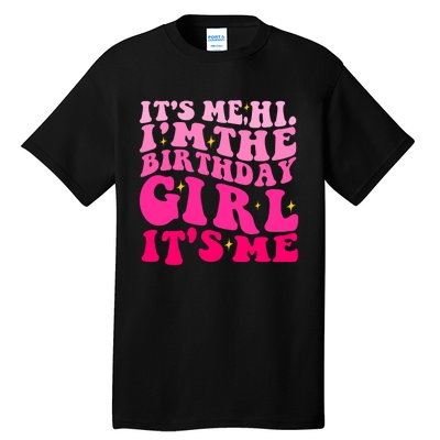 Its Me Hi Im The Birthday Its Me Funny Birthday Party Tall T-Shirt