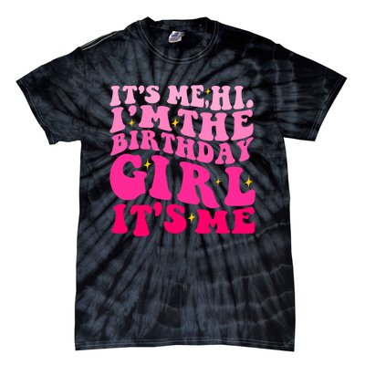 Its Me Hi Im The Birthday Its Me Funny Birthday Party Tie-Dye T-Shirt