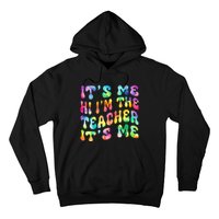 It’s Me Hi I’m The teacher It’s Me Groovy Tie Dye Style Hoodie