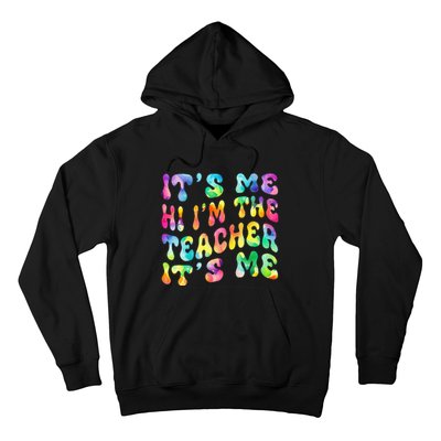 It’s Me Hi I’m The teacher It’s Me Groovy Tie Dye Style Hoodie