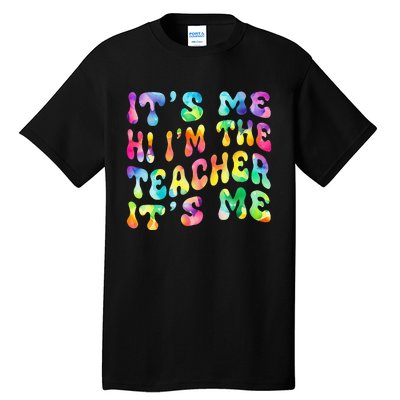 It’s Me Hi I’m The teacher It’s Me Groovy Tie Dye Style Tall T-Shirt