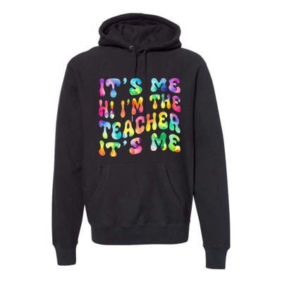 It’s Me Hi I’m The teacher It’s Me Groovy Tie Dye Style Premium Hoodie