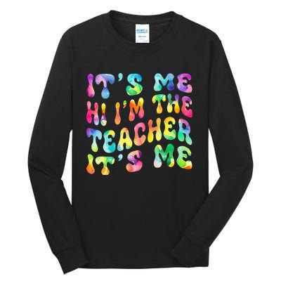 It’s Me Hi I’m The teacher It’s Me Groovy Tie Dye Style Tall Long Sleeve T-Shirt