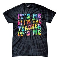 It’s Me Hi I’m The teacher It’s Me Groovy Tie Dye Style Tie-Dye T-Shirt