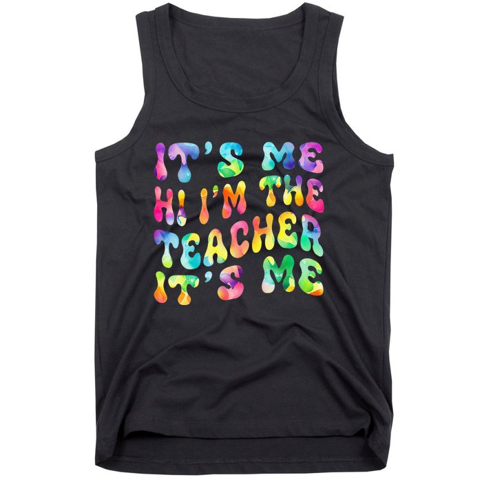 It’s Me Hi I’m The teacher It’s Me Groovy Tie Dye Style Tank Top