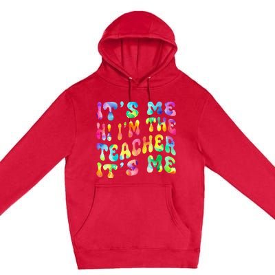 It’s Me Hi I’m The teacher It’s Me Groovy Tie Dye Style Premium Pullover Hoodie