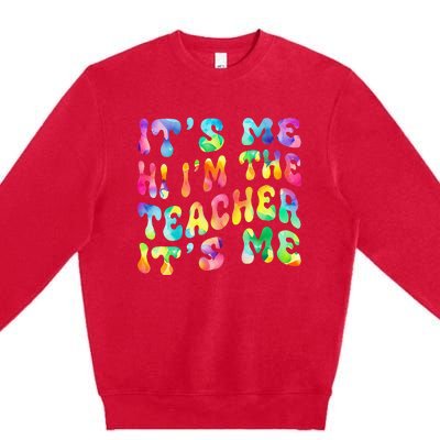 It’s Me Hi I’m The teacher It’s Me Groovy Tie Dye Style Premium Crewneck Sweatshirt