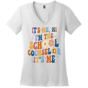 Its Me Hi Im The School Counselor Back To School Women's V-Neck T-Shirt