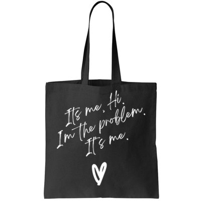 Its Me Hi Im The Problem With Heart Trendy Tote Bag