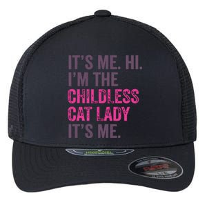 Its Me Hi IM The Childless Cat Lady ItS Me Flexfit Unipanel Trucker Cap