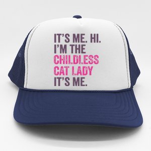 Its Me Hi IM The Childless Cat Lady ItS Me Trucker Hat